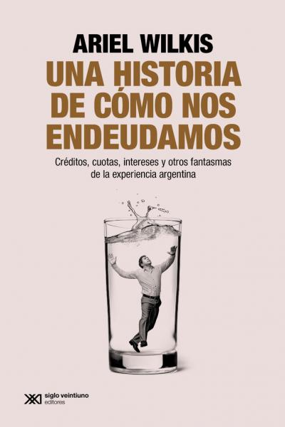 Ser argentino puede resultar una experiencia impagable. Literalmente. Endeudarse con un banco, una casa de electrodomésticos, una tarjeta de crédito, un prestamista privado o el almacenero del barrio es una estrategia habitual de las clases medias y populares para gestionar desde sus aspiraciones de consumo y movilidad social hasta la más modesta supervivencia cotidiana. Sin embargo, los vaivenes de la economía argentina hacen que, cíclicamente, el sueño del acceso al crédito se transforme de pronto en la p