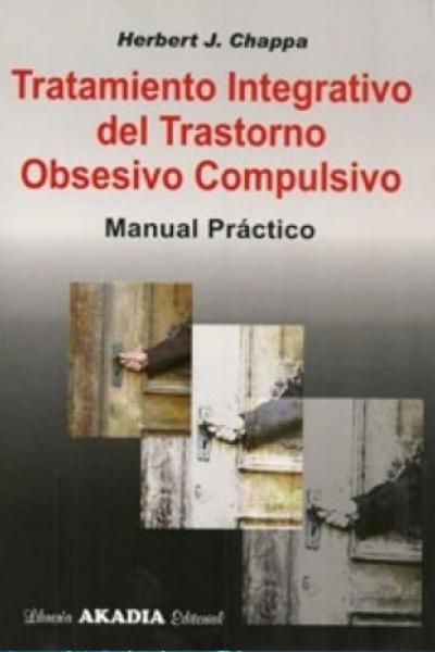 TRATAMIENTO INTEGRATIVO DEL TRASTORNO OBSESIVO COMPULSIVO-MANUAL PRÁCTICO 