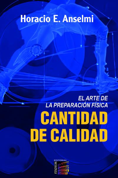 Cantidad De Calidad. El Arte De La Preparación Física