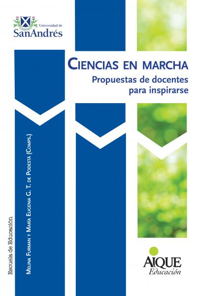 Aprender de nuestros pares siempre nos da una bocanada de aire fresco, porque nos muestra ejemplos de estrategias creativas y realistas, implementadas en contextos diversos, que nos inspiran a reinventar lo propio y a seguir enriqueciendo nuestra manera de enseñar. En Ciencias en marcha, Melina Furman y María Eugenia G. T. de Podestá ─formadoras docentes e investigadoras en la didáctica de las ciencias─ reúnen una serie de producciones de docentes que han cursado la Especialización en Educación en Ciencias 