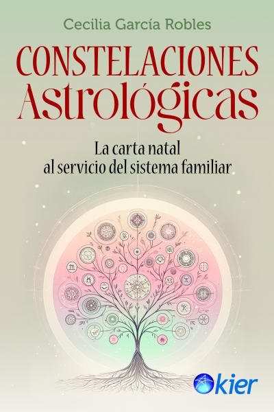 CONSTELACIONES ASTROLOGICAS. La carta natal al servicio del sistema familiar