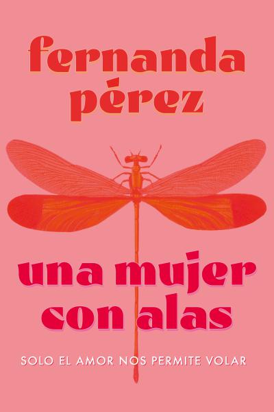 Una novela sobre mujeres reales, adultas y valientes que se atreven a ponerles alas a sus sueños y deseos. ¿Acaso alguien sabe a ciencia cierta qué es el amor?