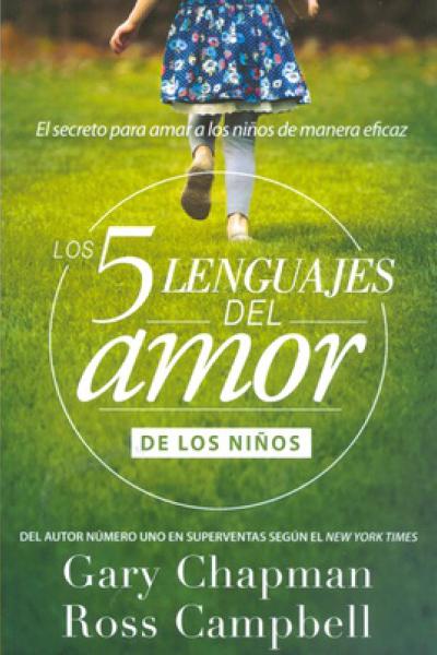 Cinco lenguajes del amor, Los - DE LOS NIÑOS de Gary Chapman 