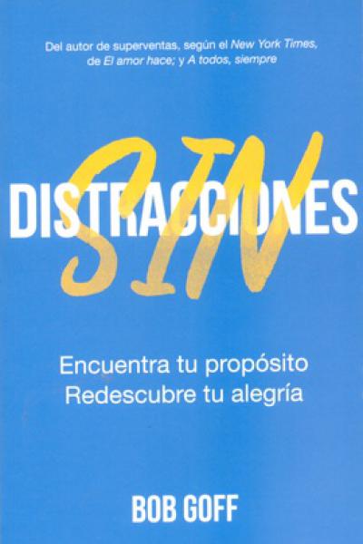 SIN DISTRACCIONES de Bob Goff 