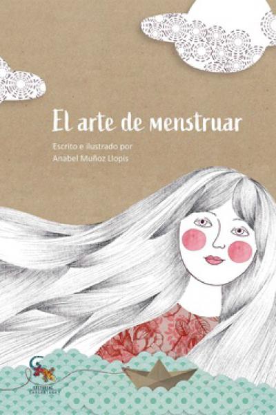 ARTE DE MENSTRUAR, EL de Anabel Muñoz Llopis