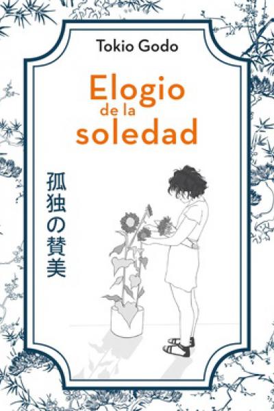 ELOGIO DE LA SOLEDAD de Tokio Godo 