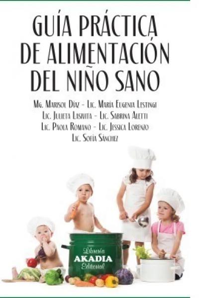 GUIA PRACTICA DE ALIMENTACION DEL NIÑO SANO - DIAZ MARISOL 