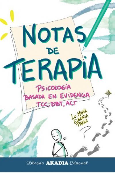 Notas de Terapia - Psicología Basada en Evidencia TCC, DBT y ACT - Lic. Maria Eugenia Parla