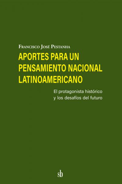 Aportes para un pensamiento nacional latinoamericano.