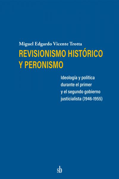 Revisionismo histórico y peronismo: