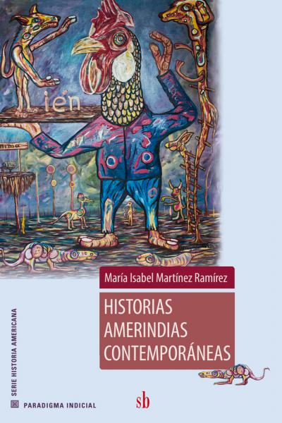 Historias amerindias contemporáneas, de María Isabel Martínez
