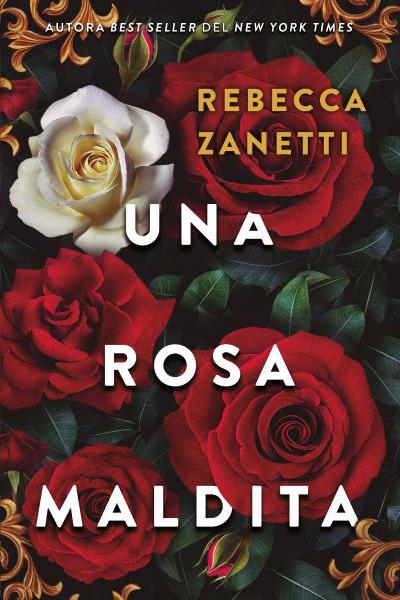 UNA ROSA MALDITA DE ZANETTI, REBECCA