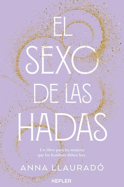 EL SEXO DE LAS HADAS de LLAURADÓ, ANNA