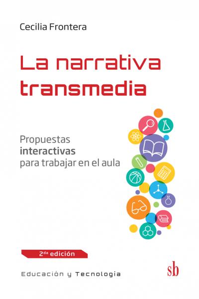 La narrativa transmedia. Propuestas interactivas para trabajar en el aula