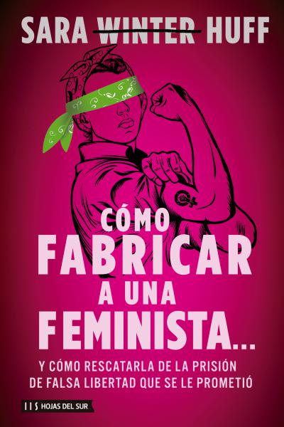 y cómo rescatarla de la prisión de falsa libertad que se le prometió