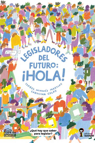 Misión democracia. Legisladores del futuro: ¡Hola!