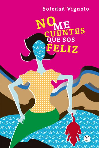 No me cuentes que sos feliz
