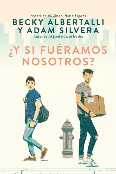 ¿Y SI FUERAMOS NOSOTROS? DE ALBERTALLI, BECKY; SILVERA, ADAM