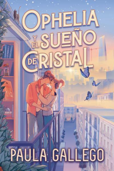 OPHELIA Y EL SUEÑO DE CRISTAL DE GALLEGO DEL HOYO, PAULA 