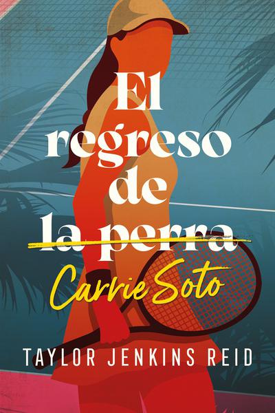 EL REGRESO DE CARRIE SOTO DE JENKINS REID, TAYLOR