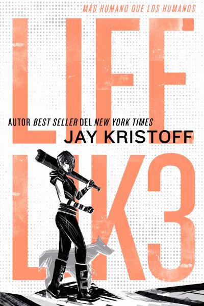 LIFELIK3: MAS HUMANO QUE LOS HUMANOS DE KRISTOFF, JAY