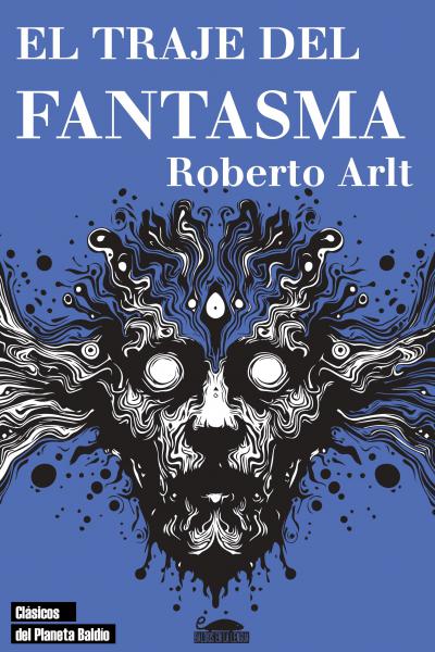 Tapa del libro El traje del fantasma de Roberto Arlt