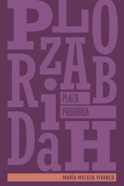 Tapa del poemario Plaza prohibida de la autora cordobesa María Meleck Vivanco