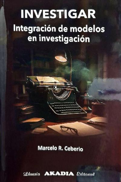 INVESTIGAR - INTEGRACION DE MODELOS DE INVESTIGACIÓN 