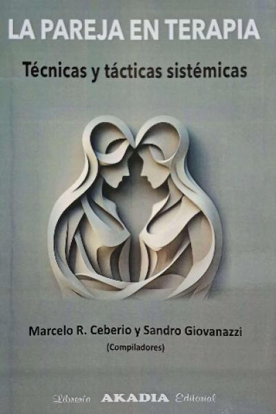 LA PAREJA EN TERAPIA. TÉCNICAS Y TÁCTICAS SISTÉMICAS