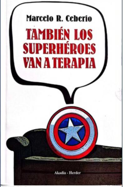 CEBERIO, TAMBIEN LOS SUPERHEROES NECESITAN TERAPIA