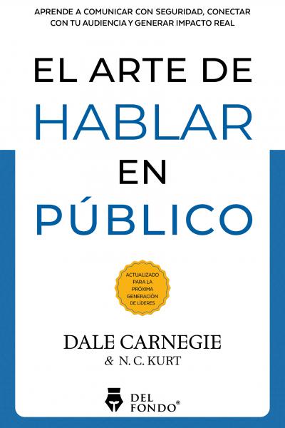 El arte de hablar en público - Dale Carnegie & N. C. Kurt