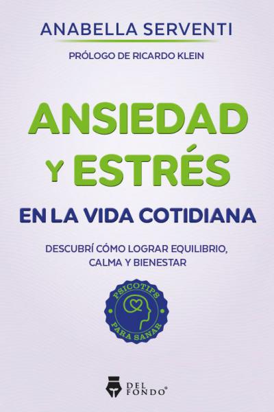 Ansiedad y estrés en la vida cotidiana - Anabella Serventi