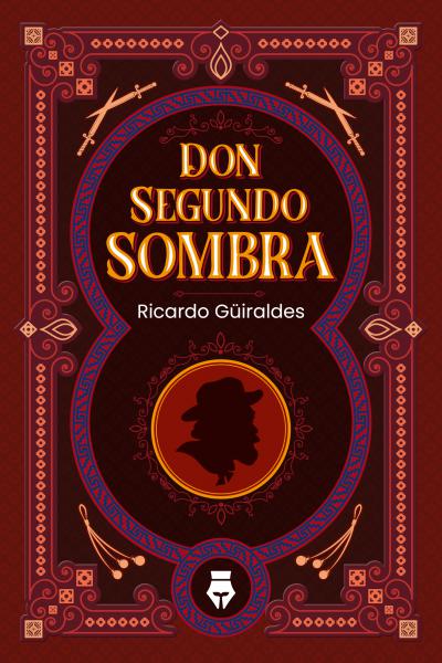 Don segundo sombra - Ricardo Güiraldes
