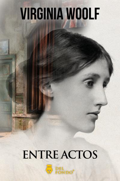 Entre actos -	Virgina Woolf