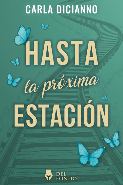 Hasta la próxima estación - Carla Dicianno