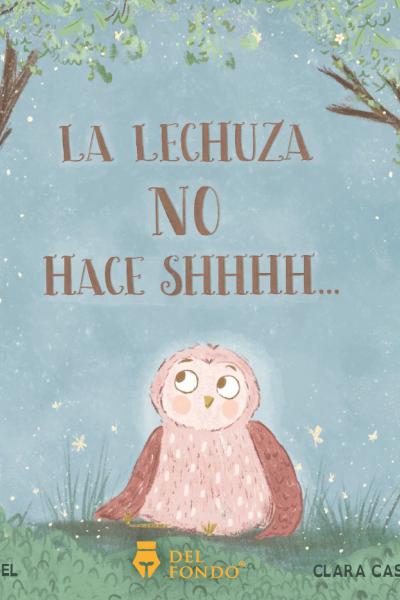 La lechuza no hace shhhh...- Guapi Medel y Clara Casagrande