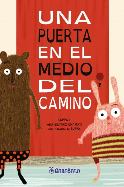 Una puerta en el medio del camino - Suppa y Ana Beatriz Chamati