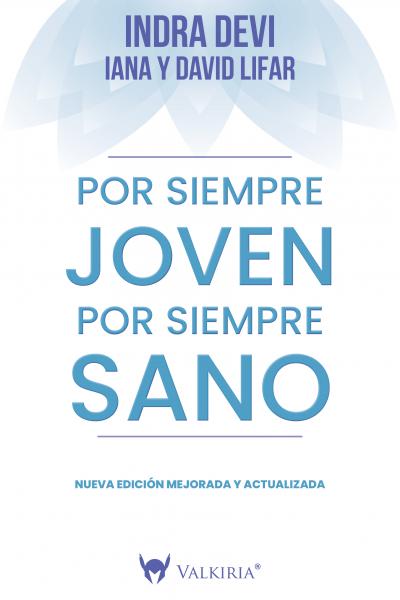Por siempre joven, por siempre sano - David Lifar - Indra Devi