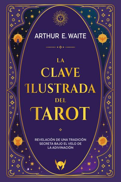 La clave ilustrada del tarot - Arthur E. Waite