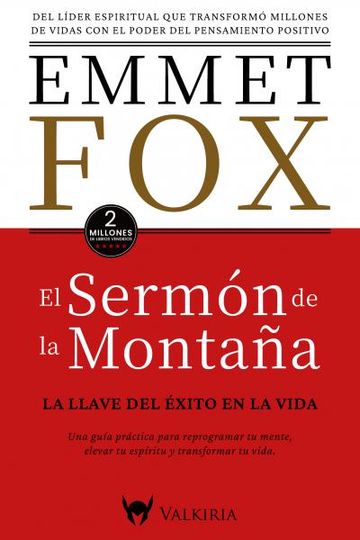 El sermón de la montaña: la llave del éxito en la vida - Emmet Fox