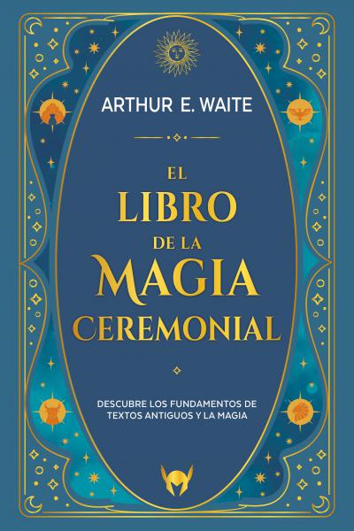 El libro de la Magia Ceremonial - Arthur E. Waite