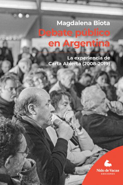 Esta obra propone un análisis crítico y situado de una de las experiencias más significativas de intervención intelectual colectiva en la Argentina reciente, a partir del estudio de las cartas abiertas producidas por el colectivo Carta Abierta entre los años 2008 y 2019. 