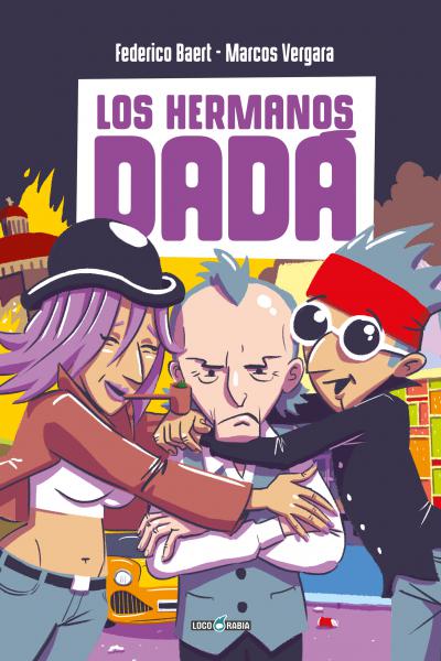 Portada de LOS HERMANOS DADÄ, novela gráfica, edición de LOCO RABIA EDITORA (2025)