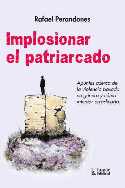 Implosionar el patriarcado