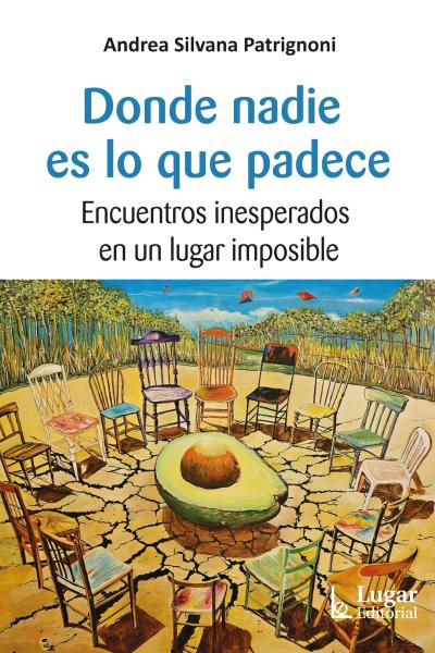 Donde nadie es lo que padece. Encuentros inesperados en un lugar imposible