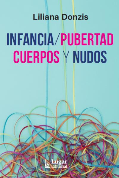 Infancia/Pubertad. Cuerpos y Nudos