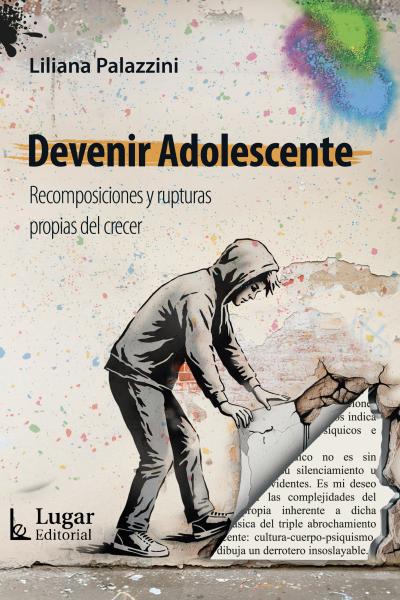 Devenir adolescente. Recomposiciones y rupturas propias del crecer