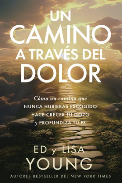 UN CAMINO A TRAVÉS DEL DOLOR de Ed Young