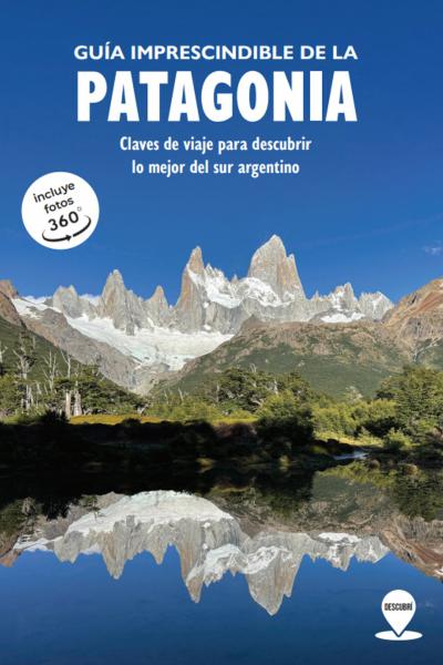 Guia Imprescindible de la Patagonia