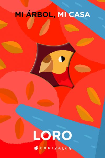 Mi árbol mi casa: Loro. Libro troquelado para la educación ambiental